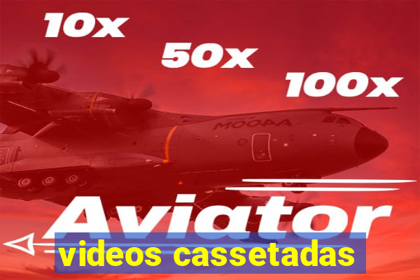 videos cassetadas